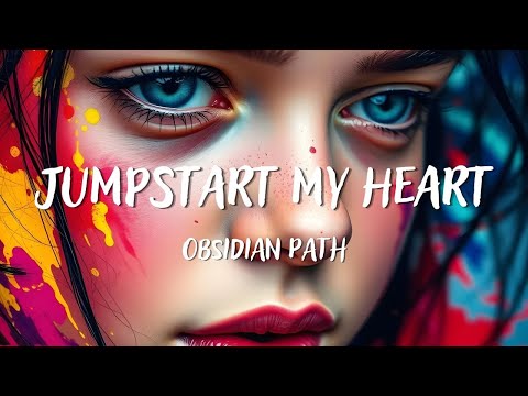 Obsidian Path - Jumpstart My Heart (Lyrics)