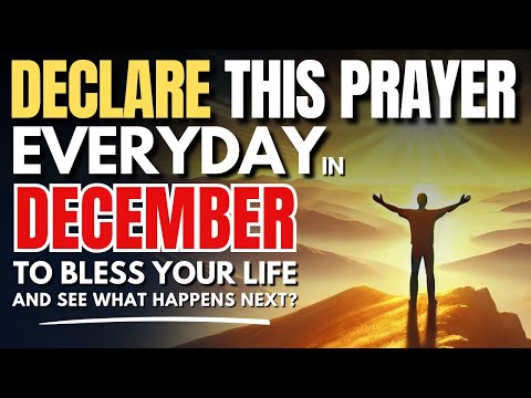 Prayer For December Blessings: Declare This Prayer & Receive Your Miracle