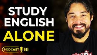 How To Study English ALONE And Still Improve FAST