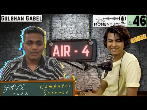 Gulshan Gabel | AIR - 4, GATE 2022 CSE | Momentum Podcast #46 | ARP #131