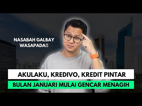 AKULAKU, KREDIVO, KREDIT PINTAR, BULAN JANUARI MULAI GENCAR MENAGIH, NASABAH GALBAY WASAPADA!