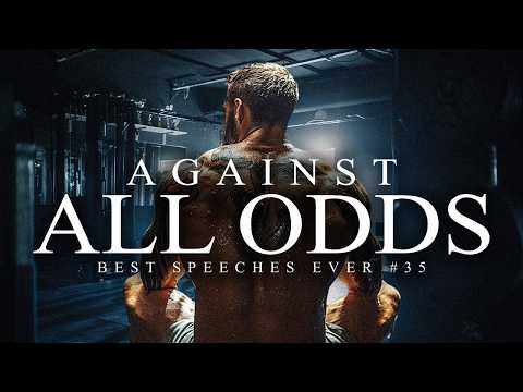 Best Motivational Speech Compilation EVER #35 - AGAINST ALL ODDS | 30-Minutes of the Best Motivation