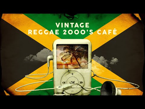 Vintage Reggae 2000's Café - Playlist