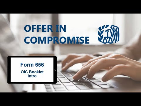 Offer in Compromise Form 656 OIC Booklet - Comprehensive Overview of the Offer in Compromise Process