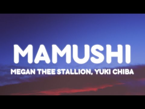 Megan Thee Stallion, Yuki Chiba - Mamushi (Lyrics)