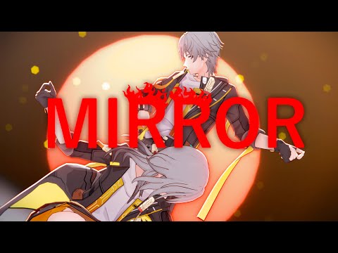 【Honkai:Star Rail/MMD】MIRROR - Ado/ なとり【星(Stelle)/穹(Caelus)】