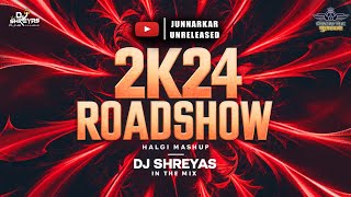 ROADSHOW HALGI MASHUP 2K24 - NONSTOP REMIX - JUNNARKAR UNRELEASED - DJ SMR