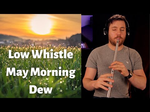 Low Whistle May Morning Dew (Slow Air)