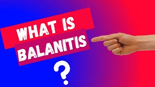 why is my foreskin red and painful: Balanitis Explained