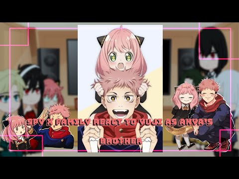 Spy x Family react to Yuji as Anya's Brother [] Gacha club [] Spy x Family []