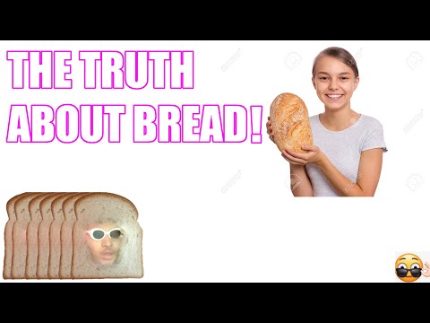 THE TRUTH ABOUT BREAD