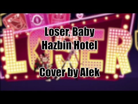 Loser, Baby - Hazbin Hotel (Cover by Alek)