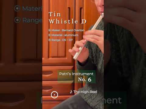 #Patriʼs_Instrument No.6 - #tinwhistle D (Bernard Overton) "The High Reel"