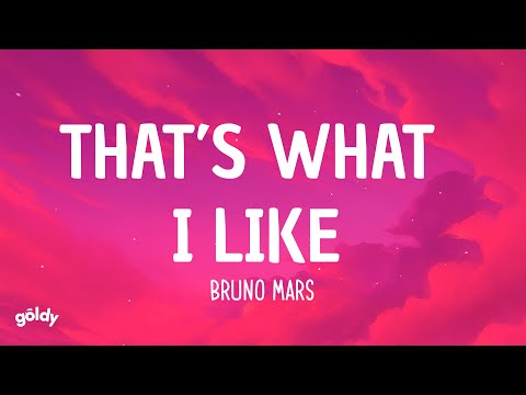 Bruno Mars - That’s What I Like (Lyrics)