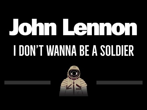 John Lennon • I Don't Wanna Be A Soldier (CC) 🎤 [Karaoke] [Instrumental Lyrics]