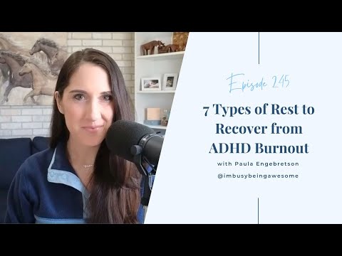 7 Types of Rest to Recover from ADHD Burnout | Ep. 245 | I’m Busy Being Awesome podcast