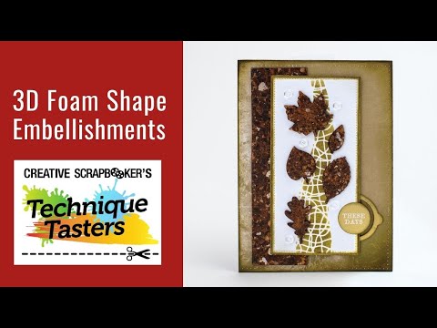 3D Foam Shape Embellishments - Technique Tasters #326