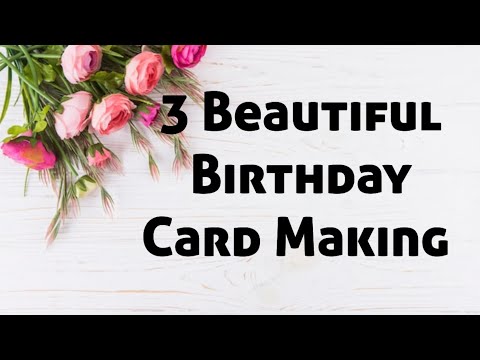 3 beautiful Birthday Card making, DIY Birthday Card Making ideas, paper card making idea, easy card