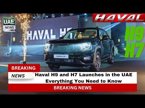 Haval H9 and H7 Launches in the UAE – Everything You Need to Know