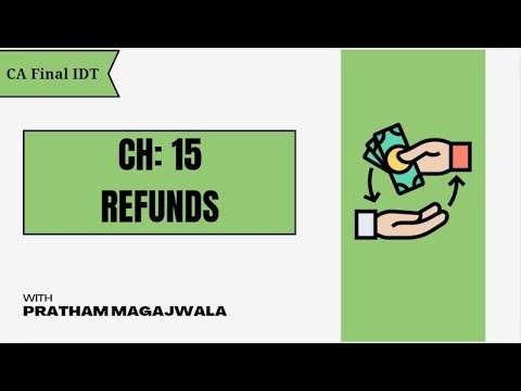 Ch 15: Refunds | CA Final IDT | CA Final November 2024