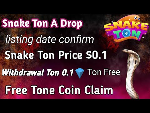 Snake Tone A Drop || Listing Date Confirm || Cryptocurrencyind || Crypto King || Ton Free || Sanke .