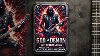 "God of Demon’s Guitar Domination: 'Mast of the World' orbit culture Cover"