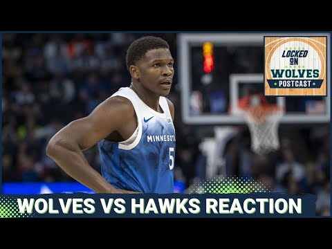 WOLVES POSTCAST: T-Wolves Run Out Of Gas Late vs. Atlanta Hawks, 113-103