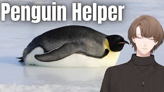 【Penguin Helper】極 寒 の 地 で こ ろ ん だ ペ ン ギ ン を 起 こ し て あ げ る 仕 事 【にじさんじ/加賀美ハヤト】