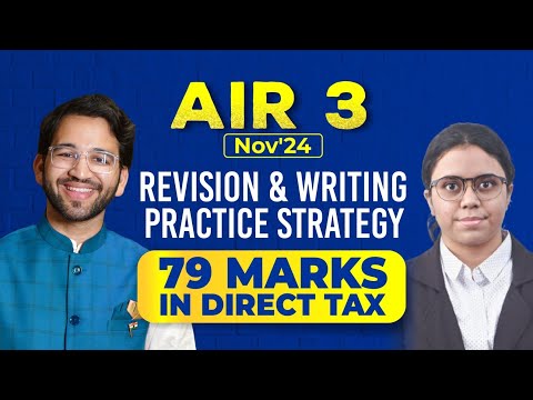 AIR 3 - 79 Marks in Direct Tax | Unique Revision and Writing Practice Strategy | ICAI | CA Final