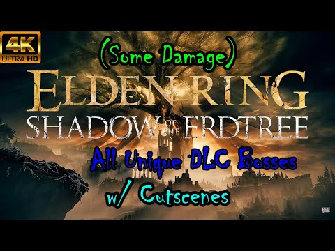 Elden Ring: Shadow of the Erdtree - All Unique DLC Bosses w/ Cutscenes STR/DEX/FTH/ARC (Some Damage)