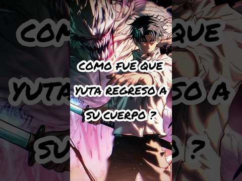 Como fue que yuta regreso a su cuerpo ? #jujutsukaisen #anime #manga #yuta #rika #xd