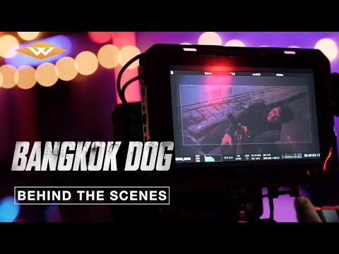 BANGKOK DOG: Behind The Scenes | Now Available On Demand