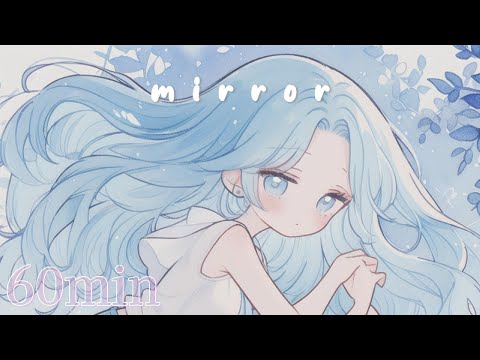 【かわいいフリーBGM】mirror * 1時間【 chill / リラックス / 配信用 / 作業用】