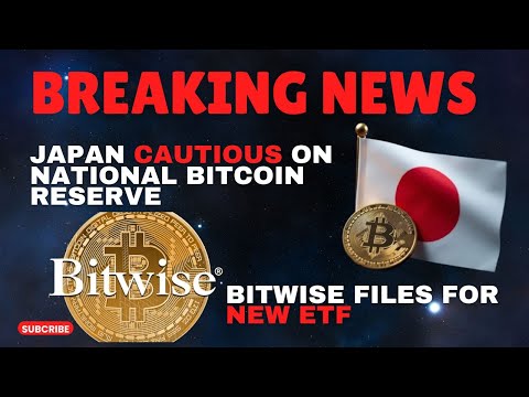 BREAKING NEWS!! 💥💥JAPAN CAUTIOUS NATIONAL BITCOIN RESERVE || BITWISE FILES FOR NEW ETF!!