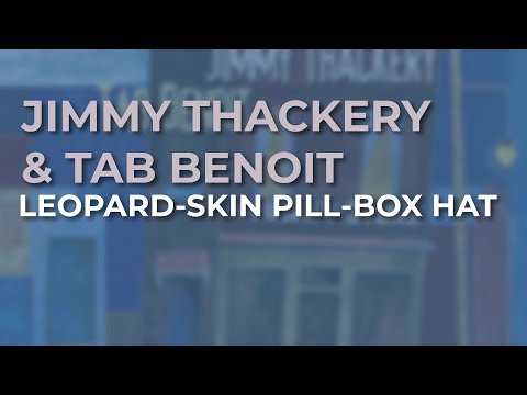 Jimmy Thackery & Tab Benoit - Leopard-Skin Pill-Box Hat (Official Audio)