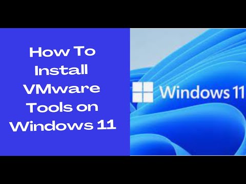 How To Install VMware Tools on Windows 11