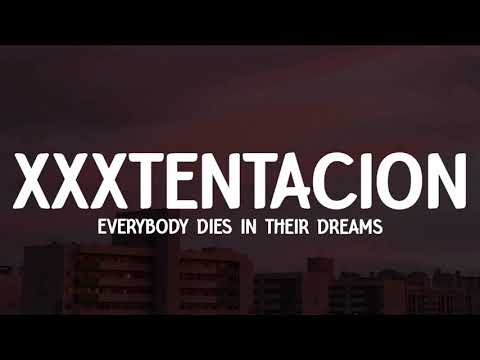 XXXTENTACION - Everybody dies in their dreams