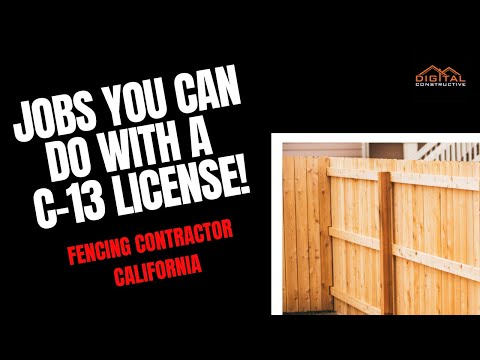 C-13 License Update! Jobs, Requirements, Exam, Certifiers, and More. California Fencing Contractors!