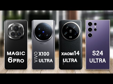 vivo X100 Ultra Vs Samsung S24 Ultra Vs Xiaomi 14 Ultra Vs Honor Magic 6 Pro Specs Review