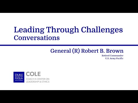 COLE Leading Through Challenges Conversations with guest speaker: General Robert Brown