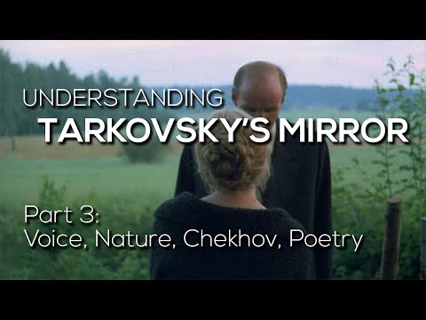 TARKOVSKY'S MIRROR - Part 3: Voice, Nature, Chekhov & Poetry (Zerkalo / Зеркало)