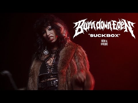 Burn Down Eden - "Suckbox" (Official Music Video)