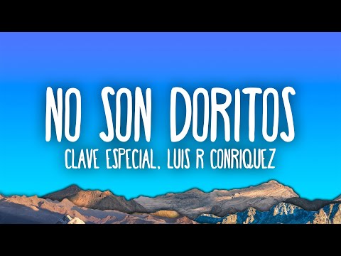 Clave Especial x Luis R Conriquez - No Son Doritos