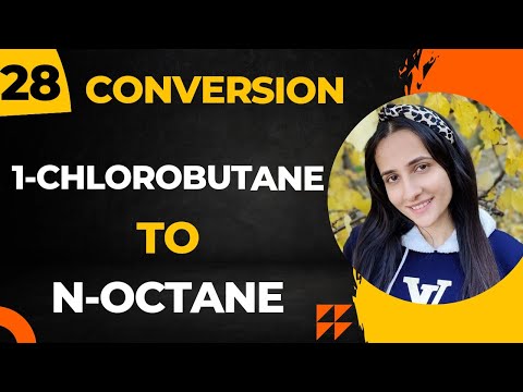 28) Convert 1-chlorobutane to n-octane| Organic conversions Class12 chemistry| Class12 organic