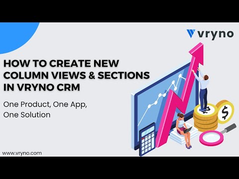 How to create new Column Views and Sections | Vryno CRM Tutorials 2023