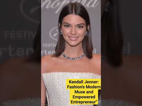 Kendall Jenner: Fashion's Modern Muse and Empowered Entrepreneur