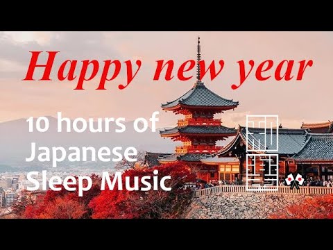 10 hours of Japanese Sleep Music🌸. Japanese New Year's classic music🎌.