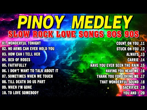 SLOW ROCK MEDLEY COLLECTION 💖 NONSTOP SLOW ROCK LOVE SONGS 80S 90S 💖 MGA LUMANG TUGTUGIN NOONG 90S