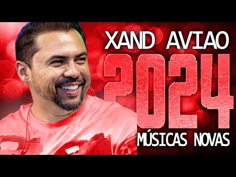 XAND AVIAO 2024 ( MÚSICA NOVAS ) CD NOVO - REPERTÓRIO ATUALIZADO