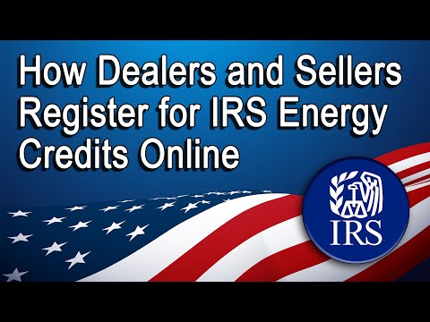 How Dealers and Sellers Register for IRS Energy Credits Online